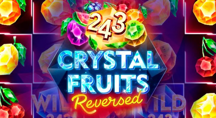 Slot machine 243 Crystal Fruits Reversed (Frutas de Cristal Invertidas)