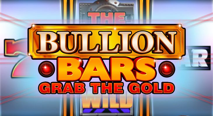 Slot machine Bullion Bars – Grab The Gold (Bullion Bars - Grab The Gold)