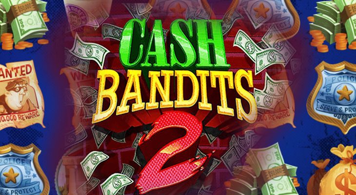 Slot machine Cash Bandits 2